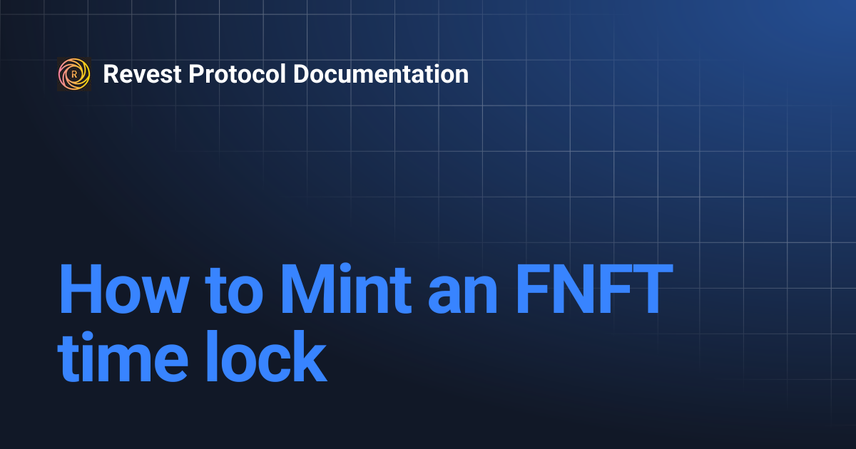 How to Mint an FNFT time lock | Revest Protocol Documentation